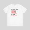 Front view of a Fantasy Football - It's not me it's you t-shirt in White
